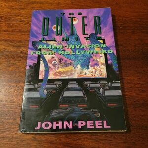 The Outer Limits: Alien Invasion from Hollyweird by John Peel Paperback Book